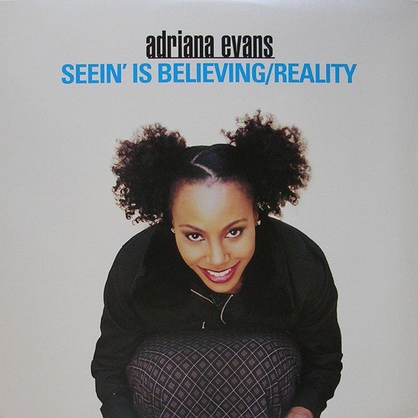 Adriana Evans : Seein' Is Believing / Reality (12")