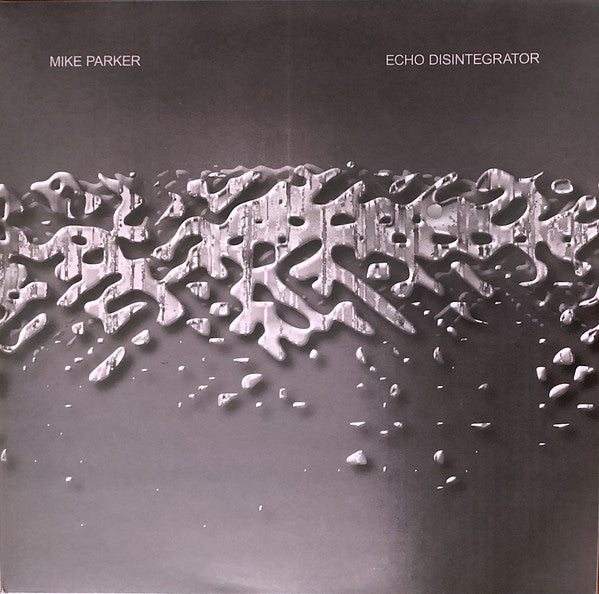 Mike Parker : Echo Disintegrator (2x12", Album, Ltd, Sil)