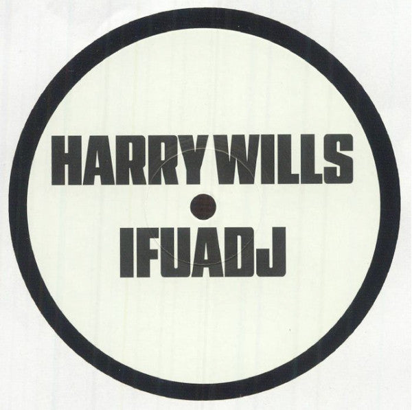 Harry Wills : IFUADJ (12")