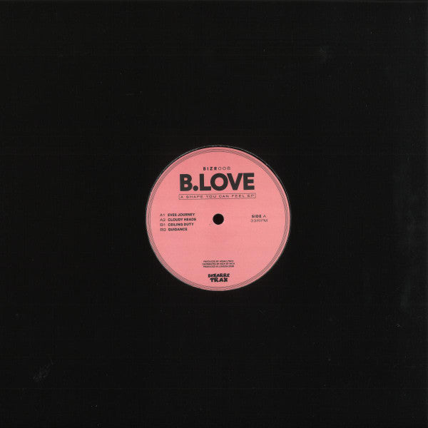 B.Love : A Shape You Can Feel EP (12")