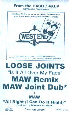Loose Joints / Masters At Work : Is It All Over My Face (MAW Remixes) / All Night (I Can Do It Right) (12")